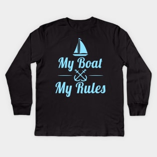 My Boat My Rules Funny Boating Kayaking Sailing Kids Long Sleeve T-Shirt